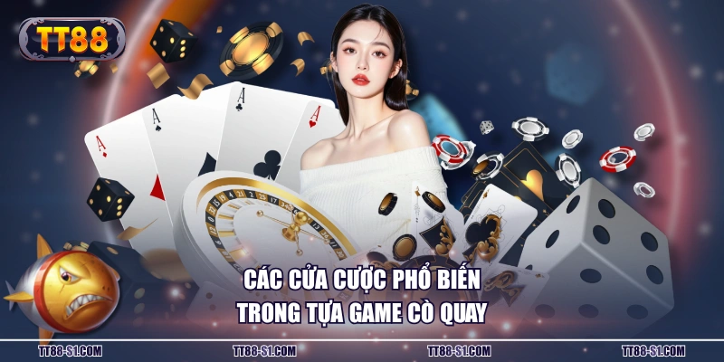 Các cửa cược phổ biến trong tựa game Cò Quay