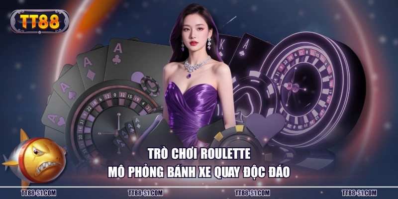 Trò chơi Roulette mô phỏng bánh xe quay độc đáo